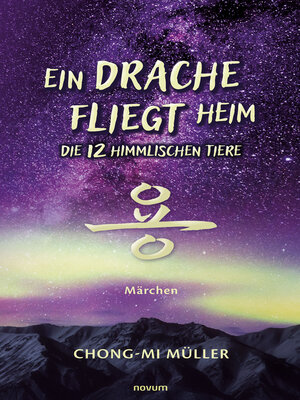 cover image of Ein Drache fliegt heim – Die 12 himmlischen Tiere